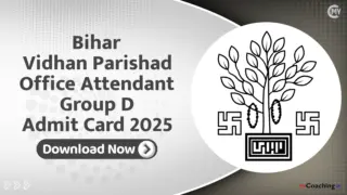 Bihar Vidhan Parishad Office Attendant Group D Admit Card 2025