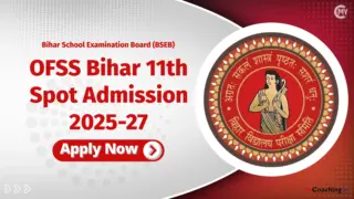 OFSS Bihar 11th Intermediate Spot Admission 2025-27