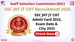 SSC JHT JT CHT Admit Card 2025, Exam Date & City 2025